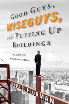 Hardcover Good Guys, Wiseguys, and Putting Up Buildings: A Life in Construction Book
