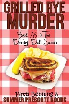 Grilled Rye Murder - Book #16 of the Darling Deli