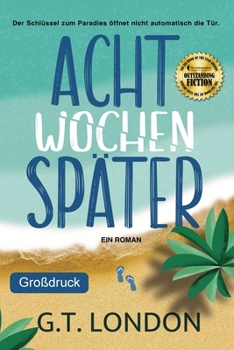 Acht Wochen Später: Ein Roman (German Edition)