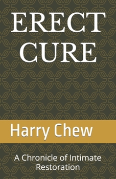Paperback Erect Cure: A Chronicle of Intimate Restoration Book