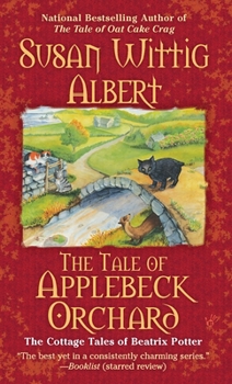 The Tale of Applebeck Orchard - Book #6 of the Cottage Tales of Beatrix Potter