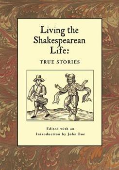 Paperback Living the Shakespearean Life: True Stories Book