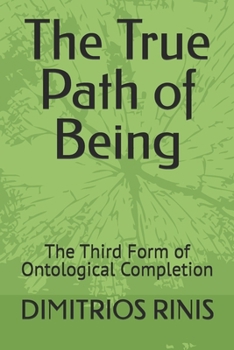Paperback The True Path of Being: The Third Form of Ontological Completion Book