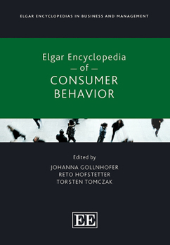 Hardcover Elgar Encyclopedia of Consumer Behavior (Elgar Encyclopedias in Business and Management series) Book