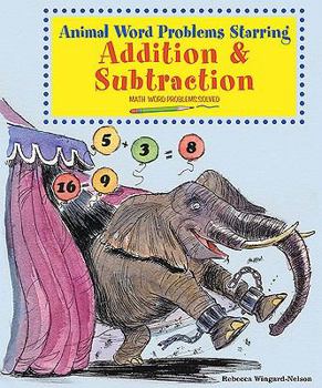 Library Binding Animal Word Problems Starring Addition and Subtraction: Math Word Problems Solved Book