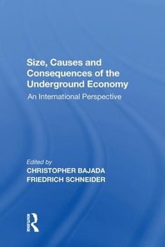 Paperback Size, Causes and Consequences of the Underground Economy: An International Perspective Book