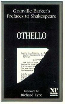 Granville Barker's Prefaces to Shakespeare: Othello - Book #8 of the Prefaces to Shakespeare