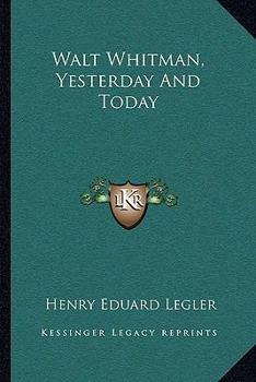 Paperback Walt Whitman, Yesterday And Today Book