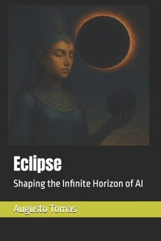 Paperback Eclipse: Shaping the Infinite Horizon of AI Book