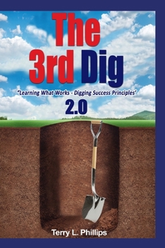 Paperback The 3rd Dig: Learning What Works- Digging Success Principles Book