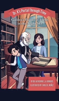 Book 1 - Galileo's Points of Light in the Night Sky (Dr. K's Portal Through Time)