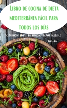 Libro de cocina de dieta mediterránea fácil para todos los días