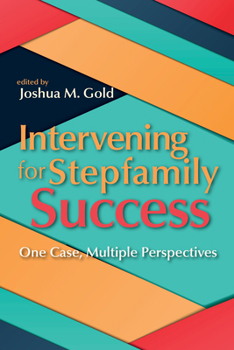 Paperback Intervening for Stepfamily Success: One Case, Multiple Perspectives Book
