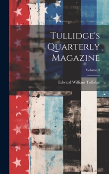 Hardcover Tullidge's Quarterly Magazine; Volume 3 Book