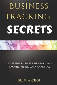 Paperback Business Tracking Secrets: Successful Business Tips for Daily Tracking, Using Data Analytics [Large Print] Book