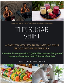 Paperback The Sugar Shift: A Path to Vitality by Balancing Your Blood Sugar Naturally. Book