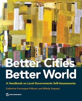 Paperback Better Cities, Better World: A Handbook on Local Governments Self-Assessments Book