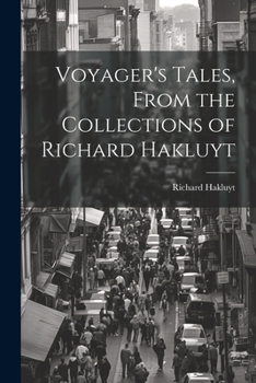 Paperback Voyager's Tales, From the Collections of Richard Hakluyt Book