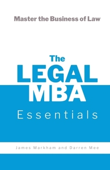 Paperback The Legal MBA Essentials: Master the Business of Law Book