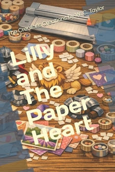 Lilly and The Paper Heart (The Creator's Creations)