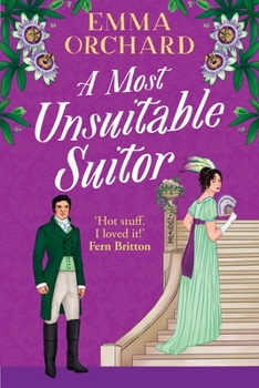 A Most Unsuitable Suitor: The BRAND NEW scandalously sexy forbidden regency romance from Emma Orchard for 2026 (Spicy Regency Romances)