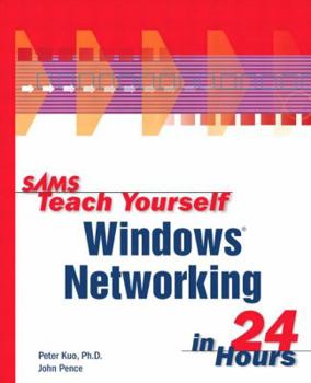 Sams Teach Yourself Windows Networking in 24 Hours - Book  of the Sams Teach Yourself Series