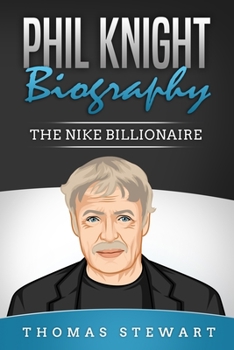 Paperback Phil Knight Biography: The Nike Billionaire Book