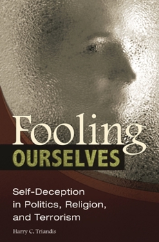 Hardcover Fooling Ourselves: Self-Deception in Politics, Religion, and Terrorism Book