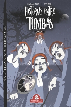 Paperback HISTORIAS ENTRE TUMBAS tomo III: Angélica y sus hermanas [Spanish] Book