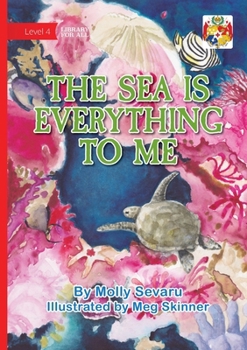 Paperback The Sea Is Everything to Me Book