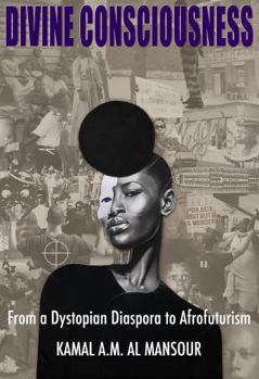 Divine Consciousness : From a Dystopian Diaspora to Afrofuturism