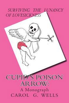 Paperback Cupid's Poison Arrow: Survival Tips For Lovers Book
