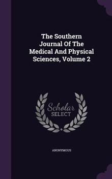 Hardcover The Southern Journal Of The Medical And Physical Sciences, Volume 2 Book
