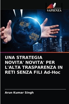 Paperback UNA STRATEGIA NOVITA' NOVITA' PER L'ALTA TRASPARENZA IN RETI SENZA FILI Ad-Hoc [Italian] Book