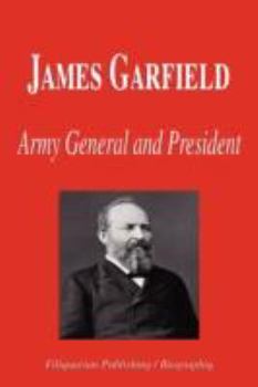 Paperback James Garfield - Army General and President (Biography) Book