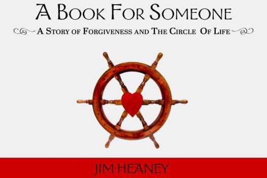 Paperback A Book for Someone: A Story of Forgiveness and The Circle of Life Book