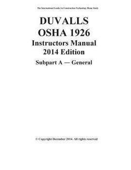 Paperback DUVALLS OSHA 1926 Instructors Manual 2014 Edition Subpart A General: OSHA 1926 Subpart A General Study Guide Book