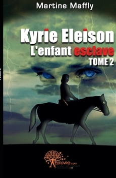 Paperback Kyrie Eleison, L'enfant esclave - Tome 2 [French] Book