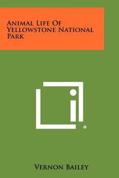 Paperback Animal Life of Yellowstone National Park Book