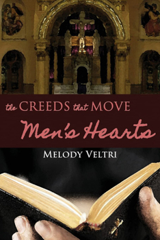 Paperback The Creeds That Move Men's Hearts Book
