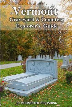 Paperback Vermont Graveyard & Cemetery Explorer's Guide Book