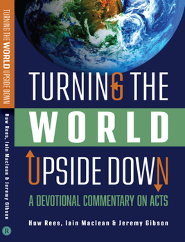 Paperback Turning the World Upside Down: A Devotional Commentary on Acts Book