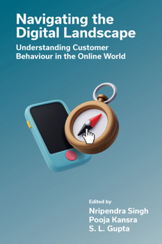 Hardcover Navigating the Digital Landscape: Understanding Customer Behaviour in the Online World Book