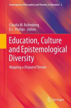 Paperback Education, Culture and Epistemological Diversity: Mapping a Disputed Terrain Book