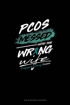 Paperback PKD Messed with the Wrong Wife: Gas & Mileage Log Book