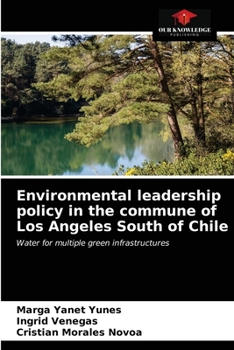 Paperback Environmental leadership policy in the commune of Los Angeles South of Chile Book