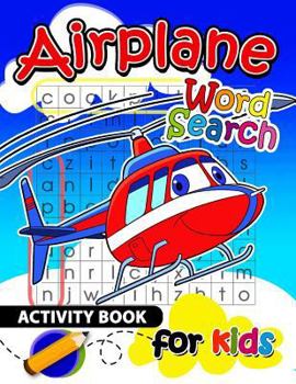 Paperback Airplane Word Search Activity Book for Kids: Activity book for boy, girls, kids Ages 2-4,3-5,4-8 Book