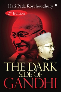 Paperback The Dark Side of Gandhi: 2nd Edition Book
