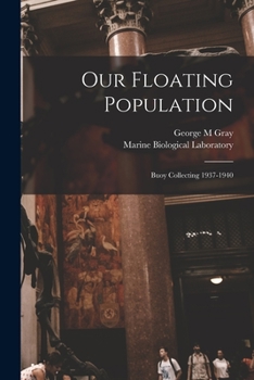 Paperback Our Floating Population: Buoy Collecting 1937-1940 Book