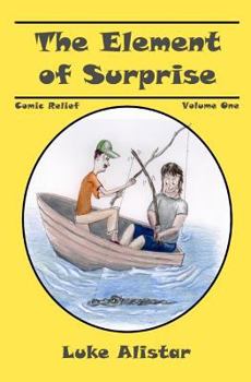 Paperback The Element of Surprise: Comic Relief Series, Volume One Book